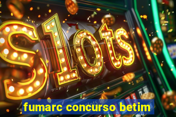 fumarc concurso betim